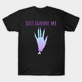 Just Ignore Me T-Shirt